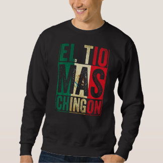 Sweatshirt Mens El Tio Mas Chingon Meilleur oncle mexicain 1