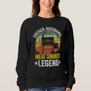 Sweatshirt Mens Father Husband Meat Smoker Legend Grilling Da