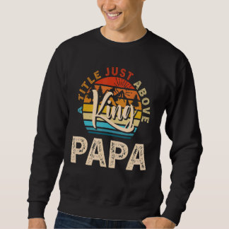 Sweatshirt Mens For Fête des pères Papa Un Titre Juste Au-Des
