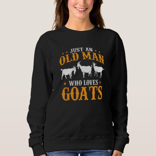 Sweatshirt Mens Goat Farmer Just An Old Man Who Loves Goats (Devant)