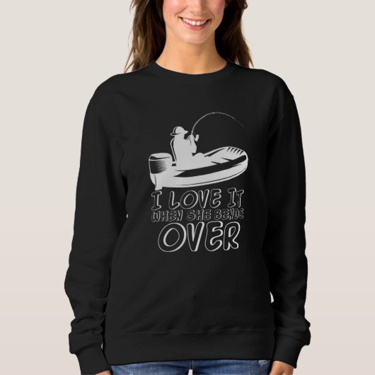 Sweatshirt Mens I Love It When She Bends Over Fishing Fathers (Devant)
