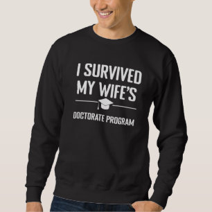 Sweatshirt Mens I Survived My Wife's Doctorat Programme Phd H