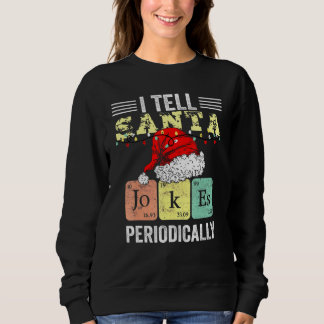 Sweatshirt Mens I Tell Père Noël plaisante Périodiquement Pap