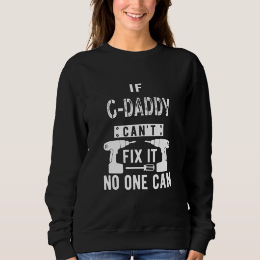Sweatshirt Mens If G Daddy Can't Fix It Special Grandfather G (Devant)