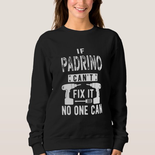 Sweatshirt Mens If Padrino Can't Fix It Spain Spanish Mexican (Devant)