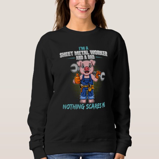 Sweatshirt Mens I'm Sheet Metal Worker And A Dad Nothing Scar (Devant)