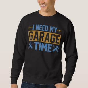 Sweatshirt Mens J'Ai Besoin Garage Temps Auto Voiture Mécaniq