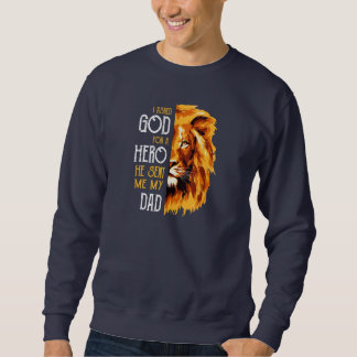 Sweatshirt Mens J'ai demandé à Dieu pour un héros Il m'a envo