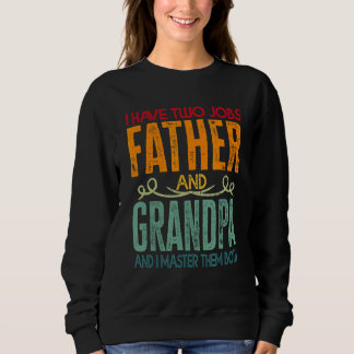 Sweatshirt Mens J'Ai Deux Emplois Père Et Grand-Père Et Je Ma
