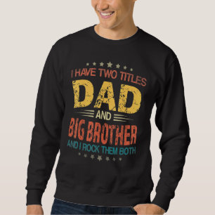 Sweatshirt Mens J'Ai Deux Titres Papa Et Big Brother Pères
