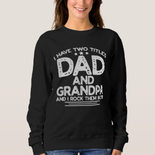 Sweatshirt Mens J'Ai Deux Titres Papa Et Grand-Père Je Rock L