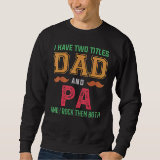 Sweatshirt Mens J'Ai Deux Titres Papa Et Pa Grand-Père Pères