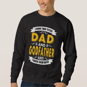 Sweatshirt Mens J'Ai Deux Titres Papa Et Parrain Vinatge F