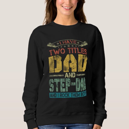 Sweatshirt Mens J'Ai Deux Titres Papa Et Père Étape D (Devant)