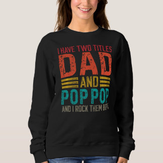 Sweatshirt Mens J'Ai Deux Titres Papa Et Pop Pop Papa & Pop P