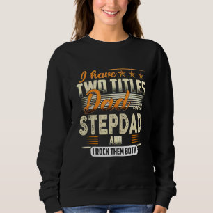 Sweatshirt Mens J'Ai Deux Titres Papa Et Stepdad Et Je Rock