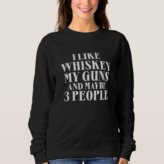 Sweatshirt Mens J'Aime Whiskey Mes Armes Et Peut-Être 3 Perso (Devant)