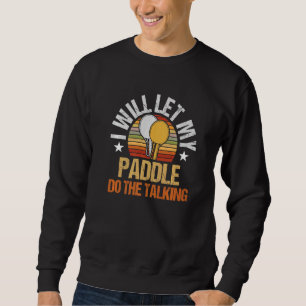 Sweatshirt Mens Je Laisserai Ma Pagaie Faire La Table De Disc