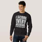 Sweatshirt Mens Je Score Chaque Week-End (Devant entier)