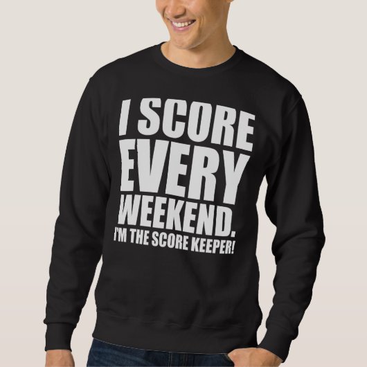 Sweatshirt Mens Je Score Chaque Week-End (Devant)