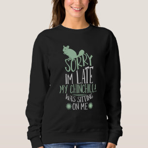 Sweatshirt Mens Je Suis En Retard Mon Chinchilla Était Assis 