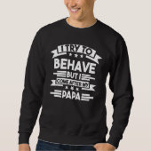 Sweatshirt Mens J'Essaie De Me Comporter Mais Je Suis Venu Ap (Devant)