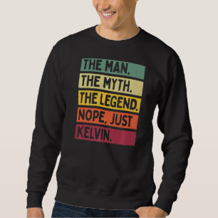 Sweatshirt Mens L'Homme Le Mythe La Légende Non Juste Kelvin