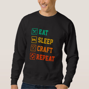 Sweatshirt Mens Mangent Sleep Craft Répéter Travail Artisanat