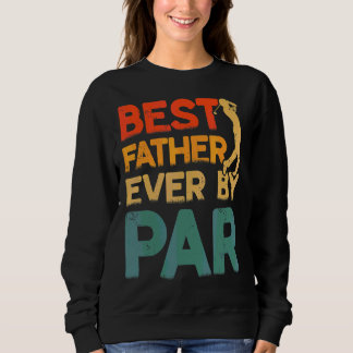Sweatshirt Mens Meilleur Père Jamais Par Par Par Cool Golfer 
