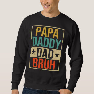 Sweatshirt Mens Mens Papa Papa Papa Papa Papa Bruh Fête des p