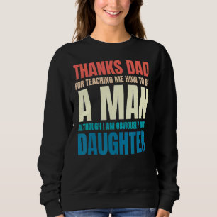 Sweatshirt Mens Merci Papa De M'Avoir Enseigné Comment Être U