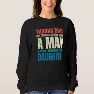 Sweatshirt Mens Merci Papa De M'Avoir Enseigné Comment Être U