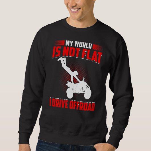Sweatshirt Mens Mon Monde N'Est Pas Plat Je Conduis En Quad V (Devant)