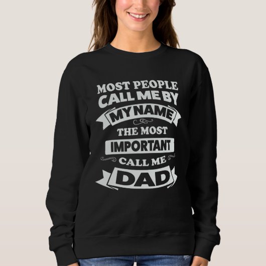 Sweatshirt Mens most important call me dad father daddy (Devant)