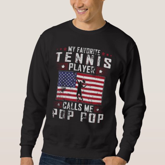 Sweatshirt Mens My Favorite Tennis Player Calls Me Pop Pop Fa (Devant)