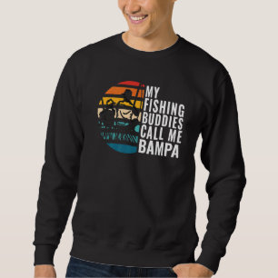 Sweatshirt Mens My Fishing Buddies Call Me Bampa Fisherman Fa