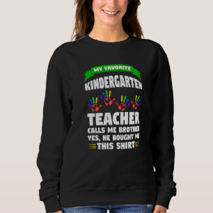 Sweatshirt Mens My Kindergarten Enseignant appelle Brother En