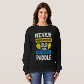 Sweatshirt Mens Never Underestimate Old Man with Pickleball P (Devant entier)