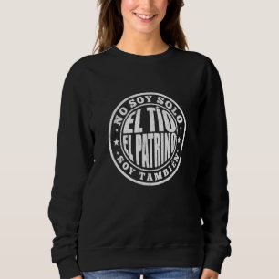 Sweatshirt Mens No Soy Solo El Tío Soy También El Padrino