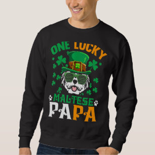 Sweatshirt Mens One Lucky Dog Papa Funny Maltese Papa St Patr
