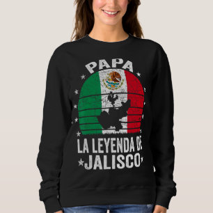 Sweatshirt Mens Papa La Leyenda De Jalisco Mexicain Papa Jali