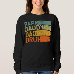 Sweatshirt Mens Papa Papa Papa Papa Papa Bruh Fête des pères