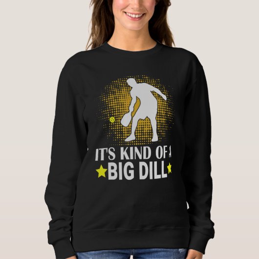 Sweatshirt Mens Pickleball It's Kind Of A Big Dill Paddleball (Devant)