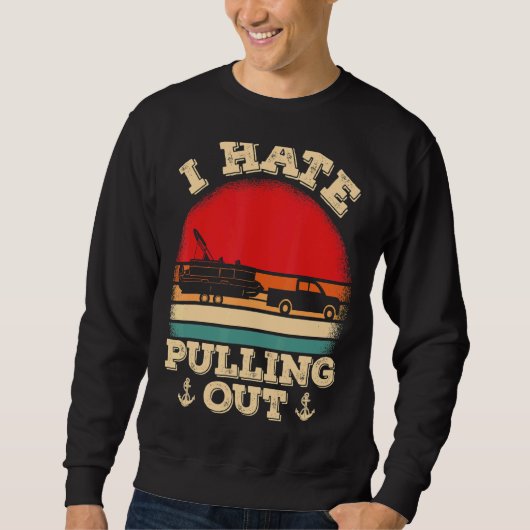 Sweatshirt Mens Pontooning I Hate Pulling Pontoon Capitaine B (Devant)
