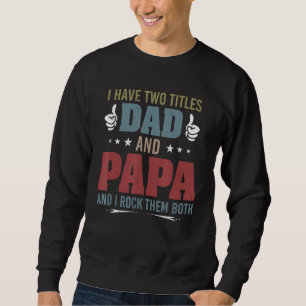 Sweatshirt Mens Retro J'Ai Deux Titres Papa Et Papa Et I Ro
