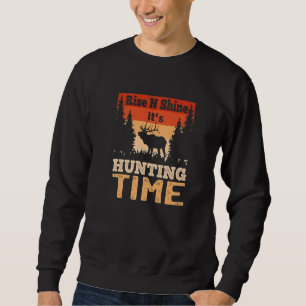 Sweatshirt Mens Rise N Shine It's Hunting Time Hunter Papa