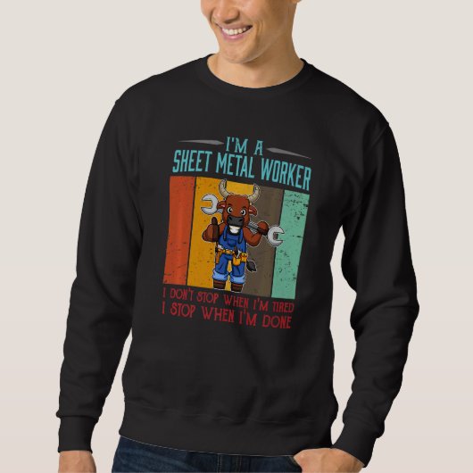 Sweatshirt Mens Sheet Metal Worker Stop When I'm Done Locksmi (Devant)