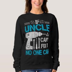 Sweatshirt Mens Si Oncle ne peut pas le réparer Personne ne p