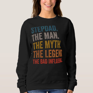 Sweatshirt Mens Stepdad L'Homme Le Mythe La Légende Le Mauvai