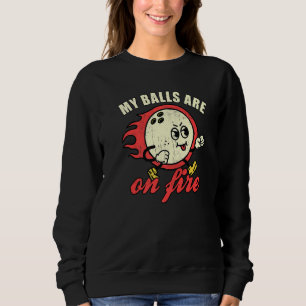 Sweatshirt Mens Strike Pins Mes Boules Sont Sur Fire Bowling